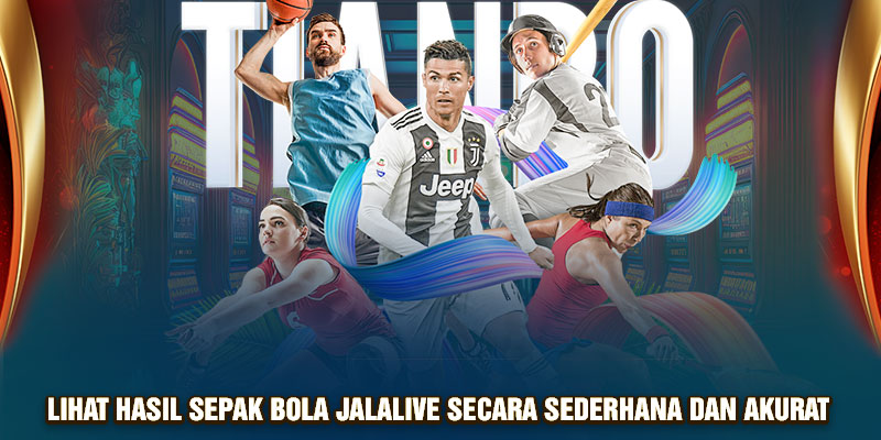 Lihat hasil sepak bola Jalalive secara sederhana dan akurat