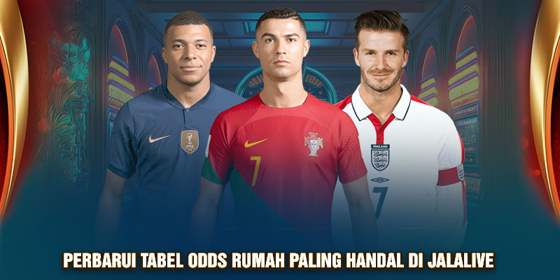 Perbarui tabel odds rumah paling handal di Jalalive